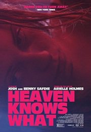 Heaven Knows What izle